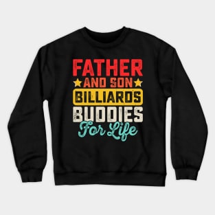 Father And Son Billiards Buddies For Life T shirt For Women Crewneck Sweatshirt